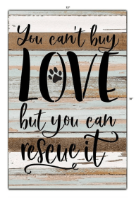 You can't buy love, but you can rescue i... Wall Sign
