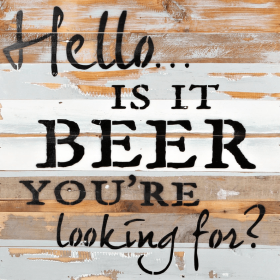 Hello, is it beer you're looking for-... Wall Sign