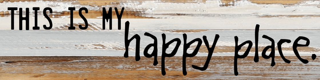 This is my happy place... .Wall Sign