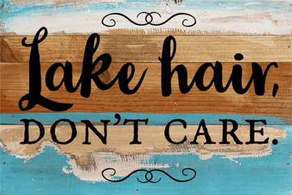 Lake Hair, Don't Care... Wall Sign