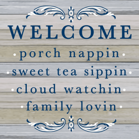 Welcome: porch nappin, sweet tea sippin... Wall Sign