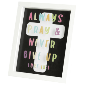Framed Wall Art Always Pray Luke 18:1